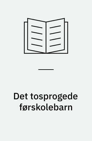 Det tosprogede førskolebarn : samtalens betydning for sprogtilegnelsen