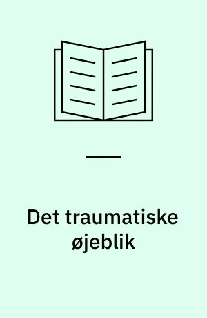 Det traumatiske øjeblik : fotografiet, differancen og mødet med virkeligheden