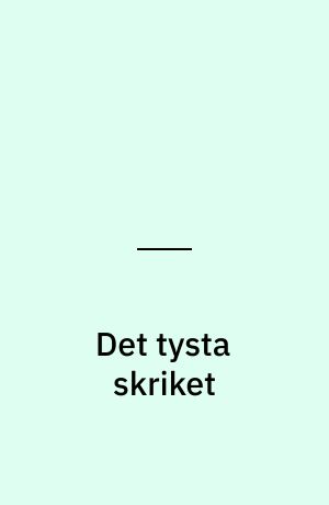 Det tysta skriket
