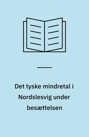 Det tyske mindretal i Nordslesvig under besættelsen