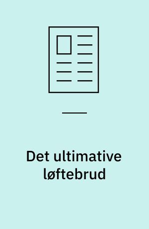 Det ultimative løftebrud