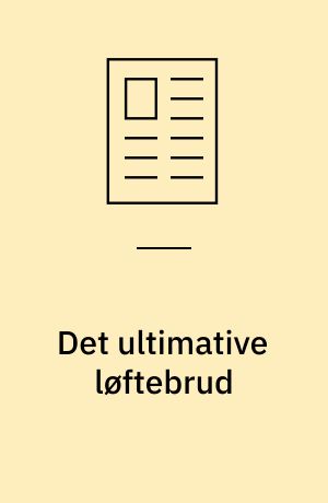 Det ultimative løftebrud