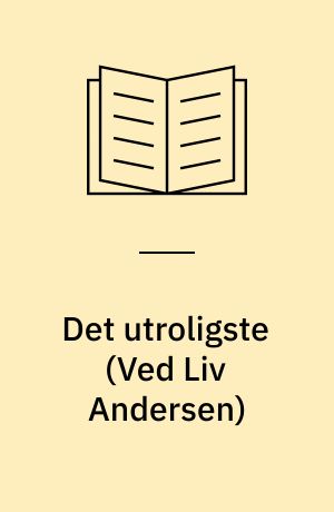 Det utroligste