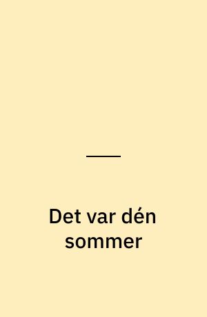 Det var dén sommer
