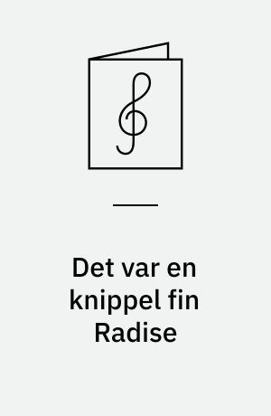 Det var en knippel fin Radise: Jeg ved, hvor han er henne, naar han ikke er hos mig