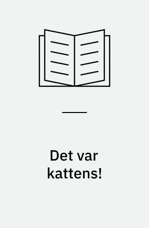 Det var kattens!