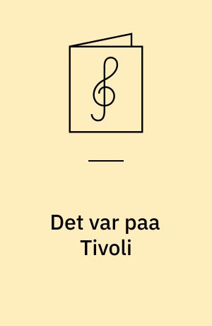 Det var paa Tivoli : Fox-Trot Potpourri