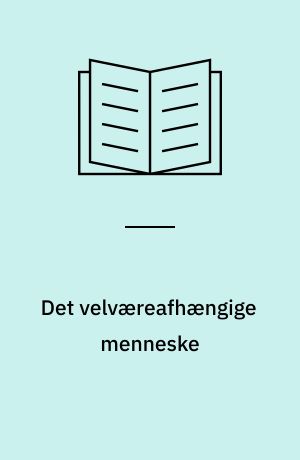 Det velværeafhængige menneske : et andet syn på psykopati