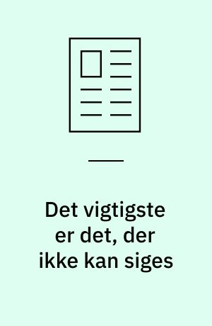 Det vigtigste er det, der ikke kan siges