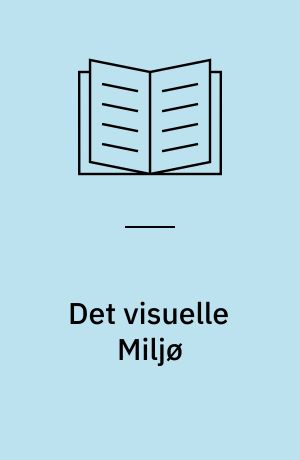 Det visuelle Miljø