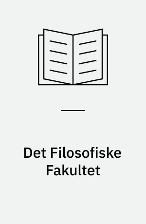 Det filosofiske Fakultet : 2. del