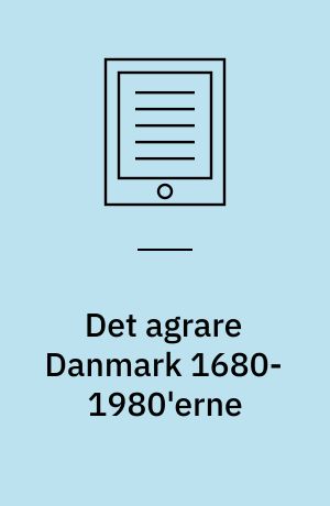 Det agrare Danmark 1680-1980'erne