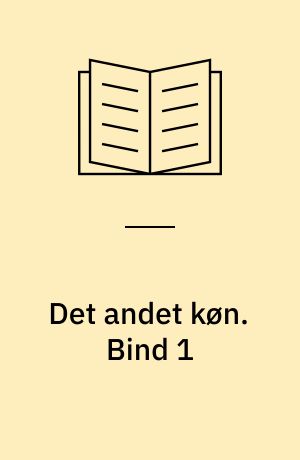 Det andet køn. Bind 1