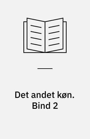 Det andet køn. Bind 2