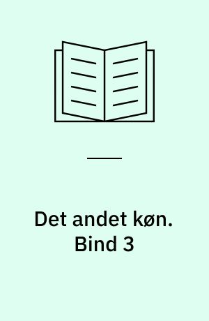 Det andet køn. Bind 3