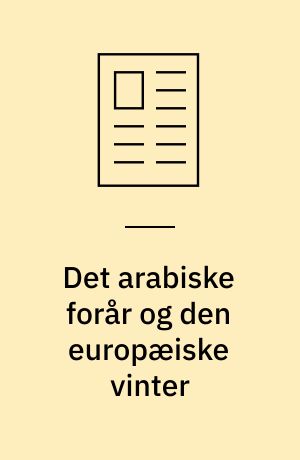 Det arabiske forår og den europæiske vinter