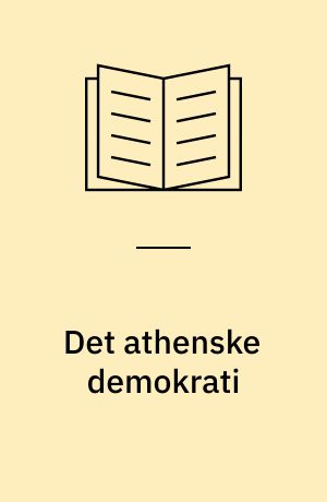 Det athenske demokrati : (Omsl.: Hans Bjerring)