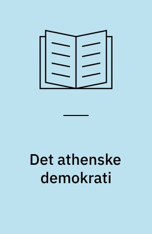 Det athenske demokrati : (Omsl.: Hans Bjerring)