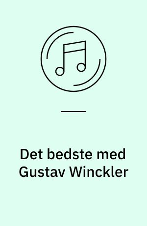 Det bedste med Gustav Winckler