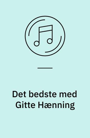 Det bedste med Gitte Hænning