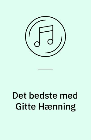 Det bedste med Gitte Hænning