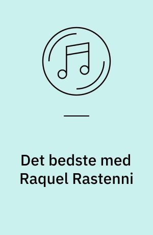 Det bedste med Raquel Rastenni