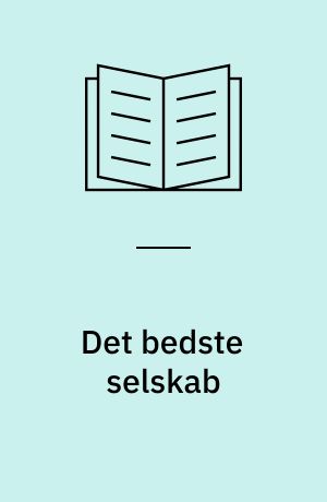 Det bedste selskab : festskrift til Jens Engberg i anledning af halvfjerdsårsdagen