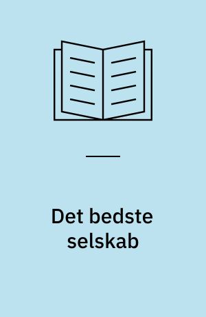Det bedste selskab : festskrift til Jens Engberg i anledning af halvfjerdsårsdagen