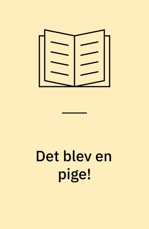 Det blev en pige! : fødsel, dåb og overtro