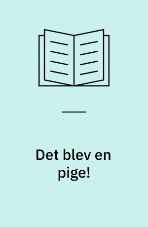 Det blev en pige! : fødsel, dåb og overtro