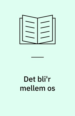 Det bli'r mellem os