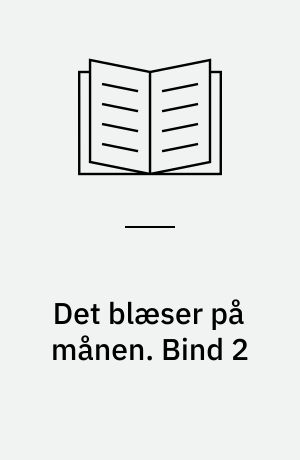 Det blæser på månen. Bind 2