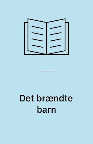 Det brændte barn : den sidste bog om Jordhavet
