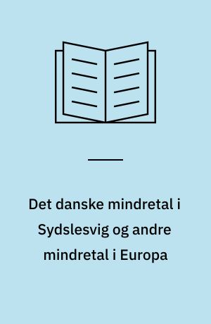Det danske mindretal i Sydslesvig og andre mindretal i Europa
