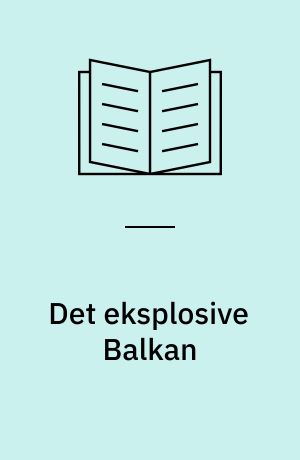 Det eksplosive Balkan