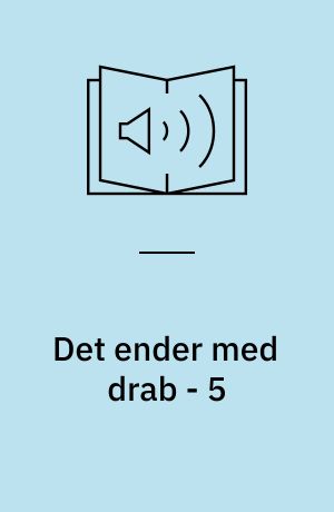 Det ender med drab - 5