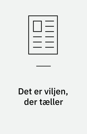 Det er viljen, der tæller