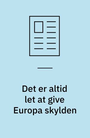 Det er altid let at give Europa skylden