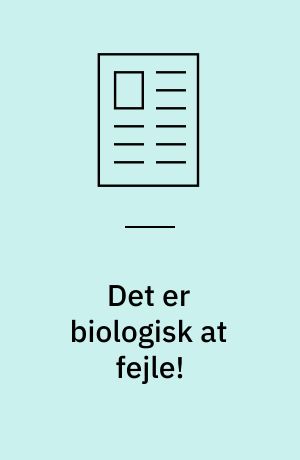 Det er biologisk at fejle!