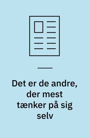 Det er de andre, der mest tænker på sig selv