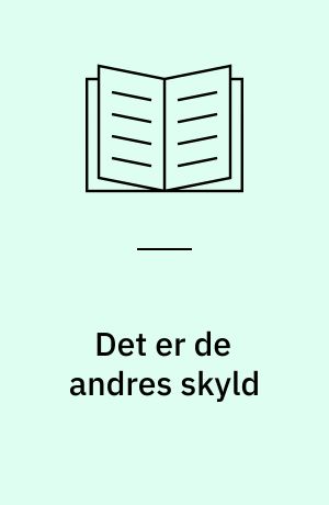 Det er de andres skyld