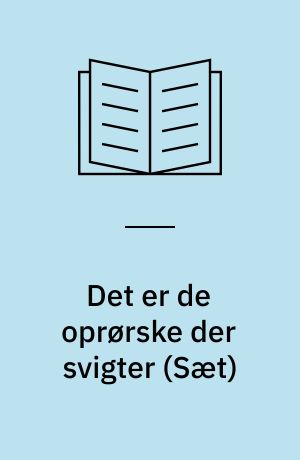 Det er de oprørske der svigter (Sæt)