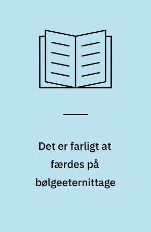 Det er farligt at færdes på bølgeeternittage