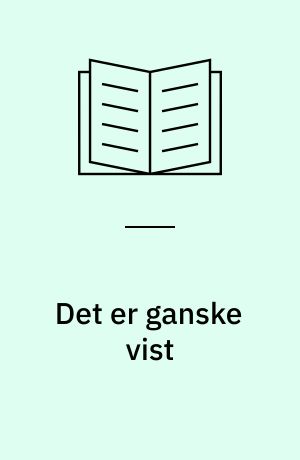 Det er ganske vist