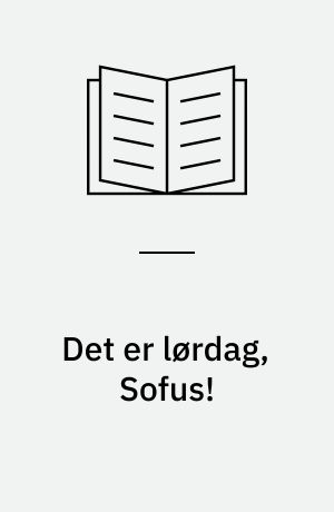 Det er lørdag, Sofus!