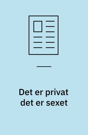 Det er privat det er sexet : lidenskaber i bevægelse