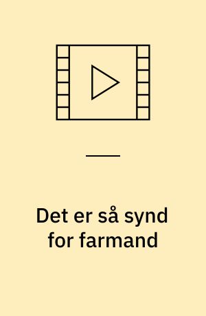 Det er så synd for farmand