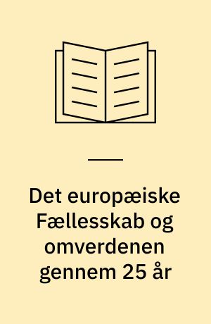 Det europæiske Fællesskab og omverdenen gennem 25 år
