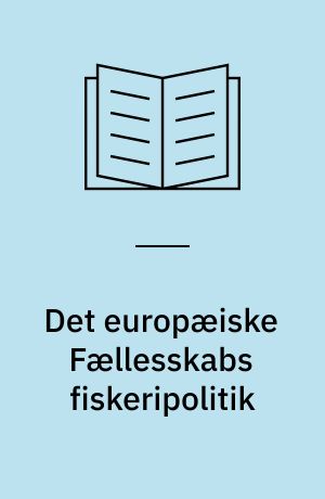Det europæiske Fællesskabs fiskeripolitik