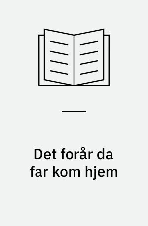 Det forår da far kom hjem